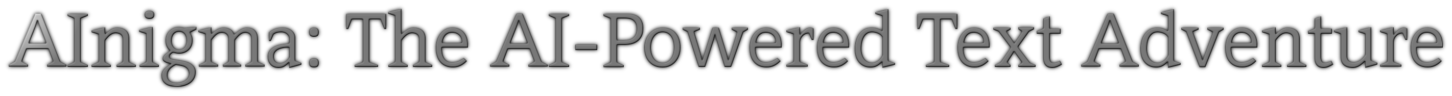 AInigma: The AI-Powered Text Adventure